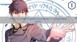 A Returner’s Magic Should Be Special Manga 1 A Comprehensive Review