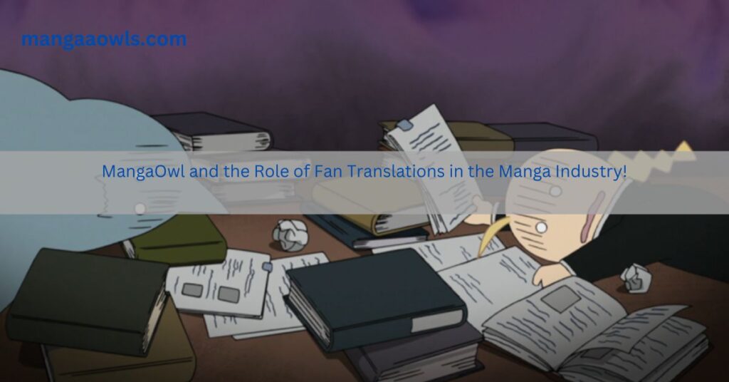 MangaOwl and the Role of Fan Translations in the Manga Industry!