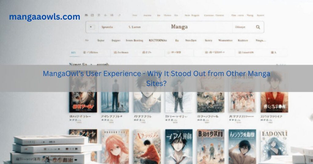 MangaOwl’s User Experience - Why It Stood Out from Other Manga Sites