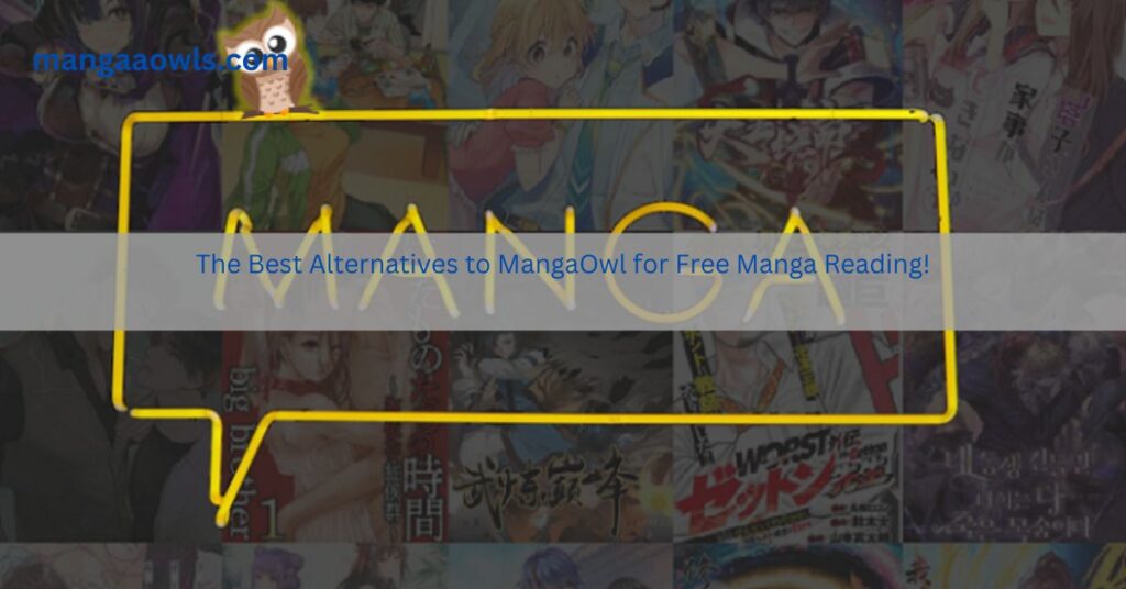 The Best Alternatives to MangaOwl for Free Manga Reading!