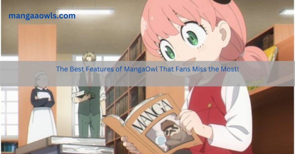 The Best Features of MangaOwl That Fans Miss the Most!