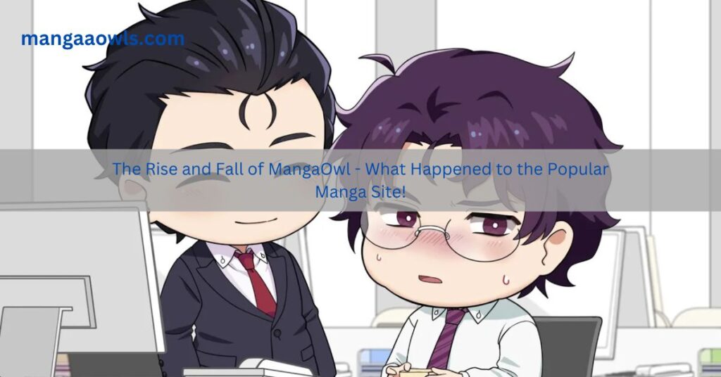 The Rise and Fall of MangaOwl