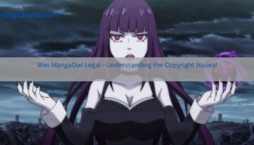 Was MangaOwl Legal – Understanding the Copyright Issues!