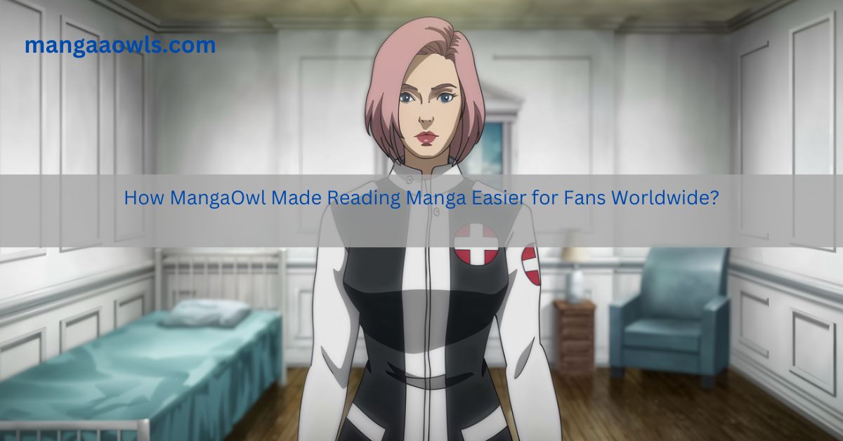 How MangaOwl Made Reading Manga Easier for Fans Worldwide