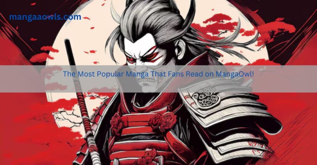The Most Popular Manga That Fans Read on MangaOwl