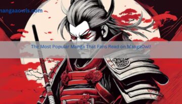 The Most Popular Manga That Fans Read on MangaOwl